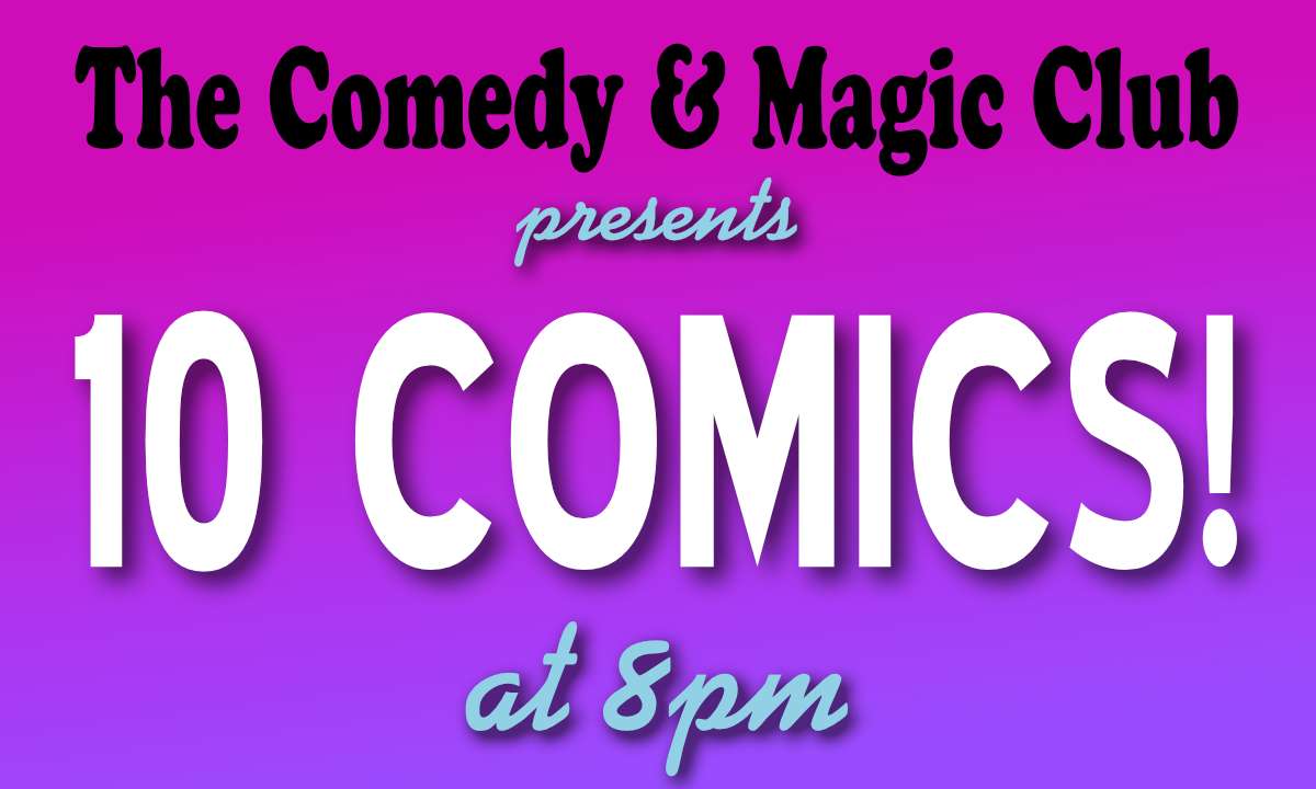 10 Comics Show at The Comedy & Magic Club
