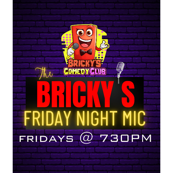 Bricky's Friday Night Mic at Bricky's Comedy Club