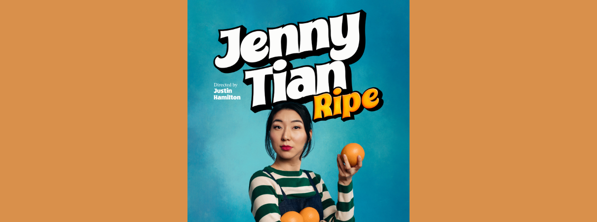 Jenny Tian: RIPE at The Den Theatre