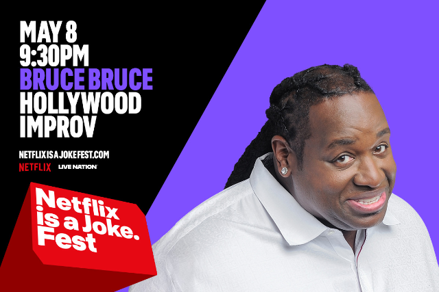 Netflix Is A Joke Fest Presents: Bruce Bruce at The Hollywood Improv