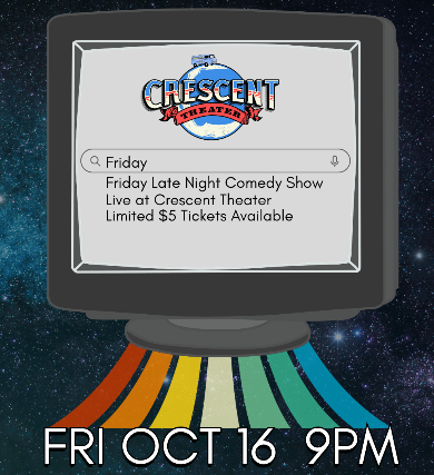 Friday Late Night Comedy Show at Crescent Theater