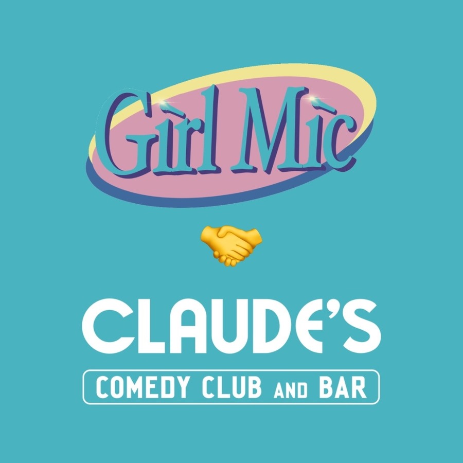 Girl Mic Showcase at Claude's Comedy Club & Bar