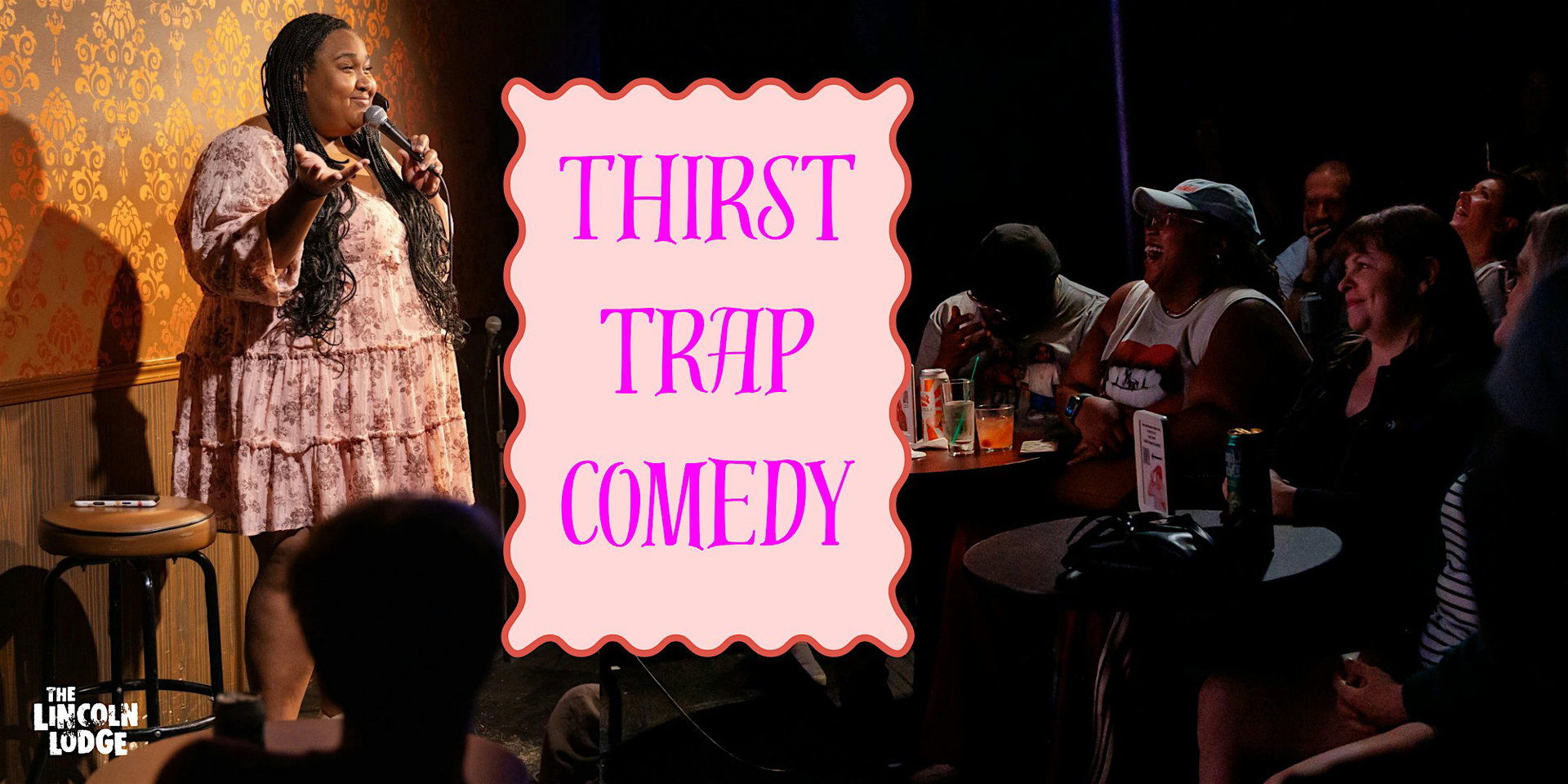 Thirst Trap Comedy Show at The Lincoln Lodge
