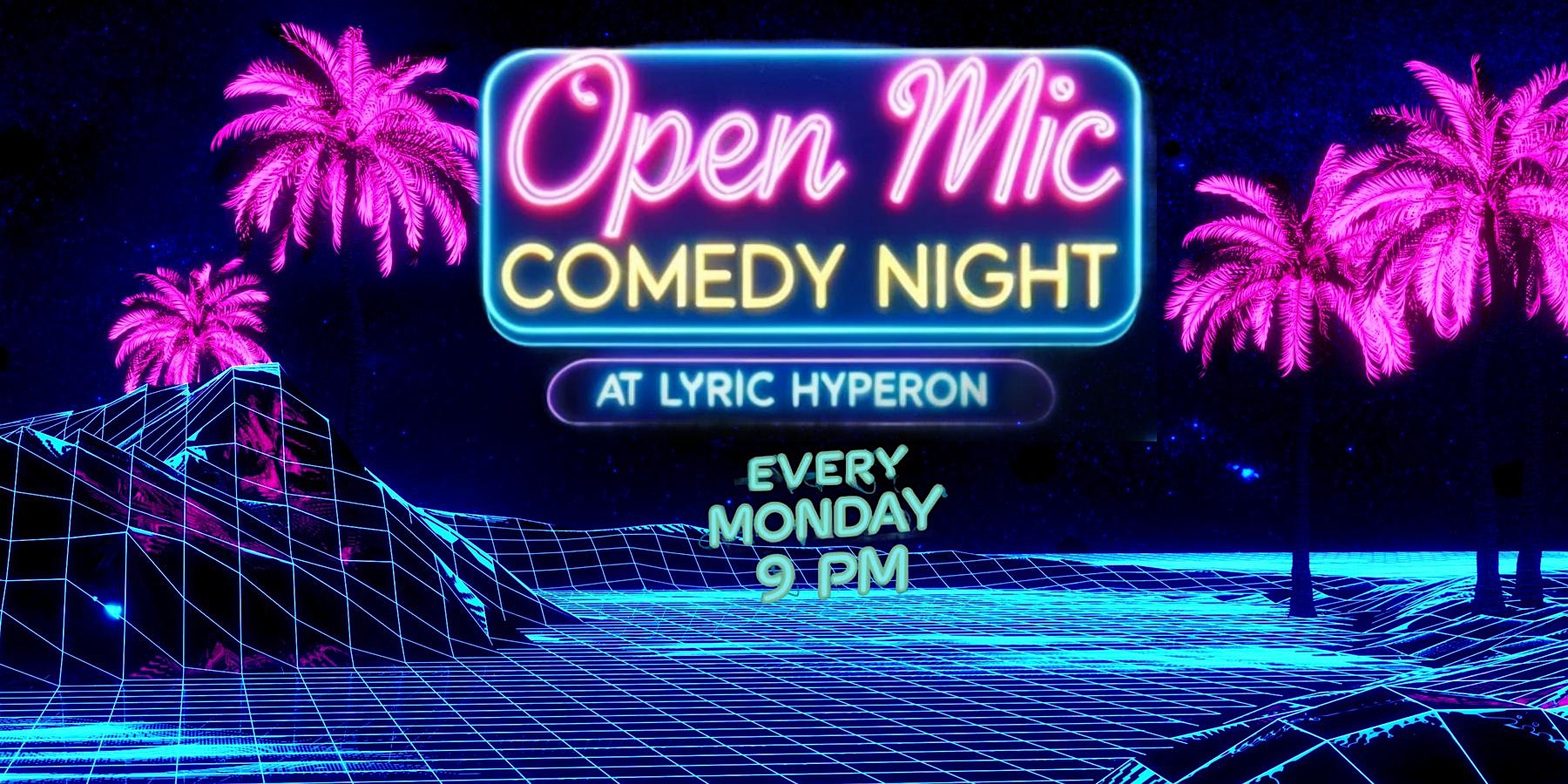 Open Mic Comedy Night At Lyric Hyperion at The Lyric Hyperion