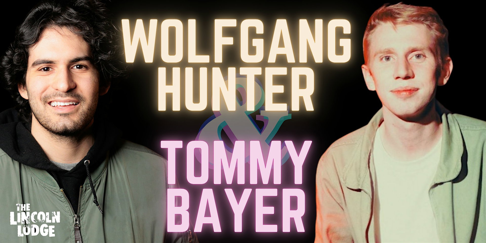 Wolfgang Hunter & Tommy Bayer at The Lincoln Lodge