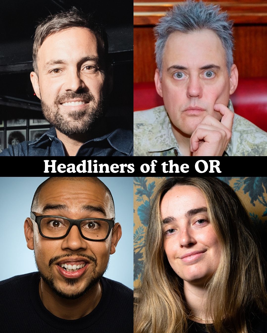 Headliners of the OR at The Comedy Store