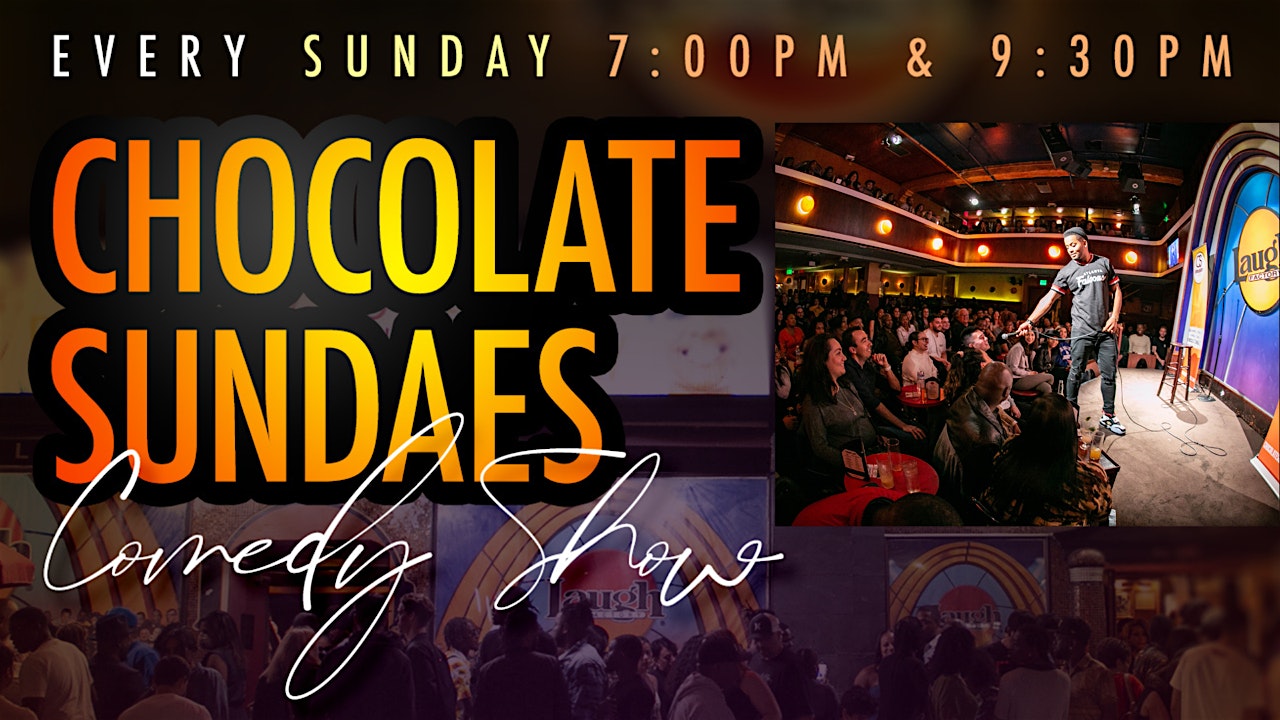 Chocolate Sundaes Comedy Show at The Laugh Factory