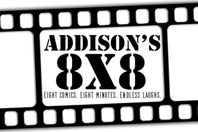 Addison's 8x8 at Addison Improv