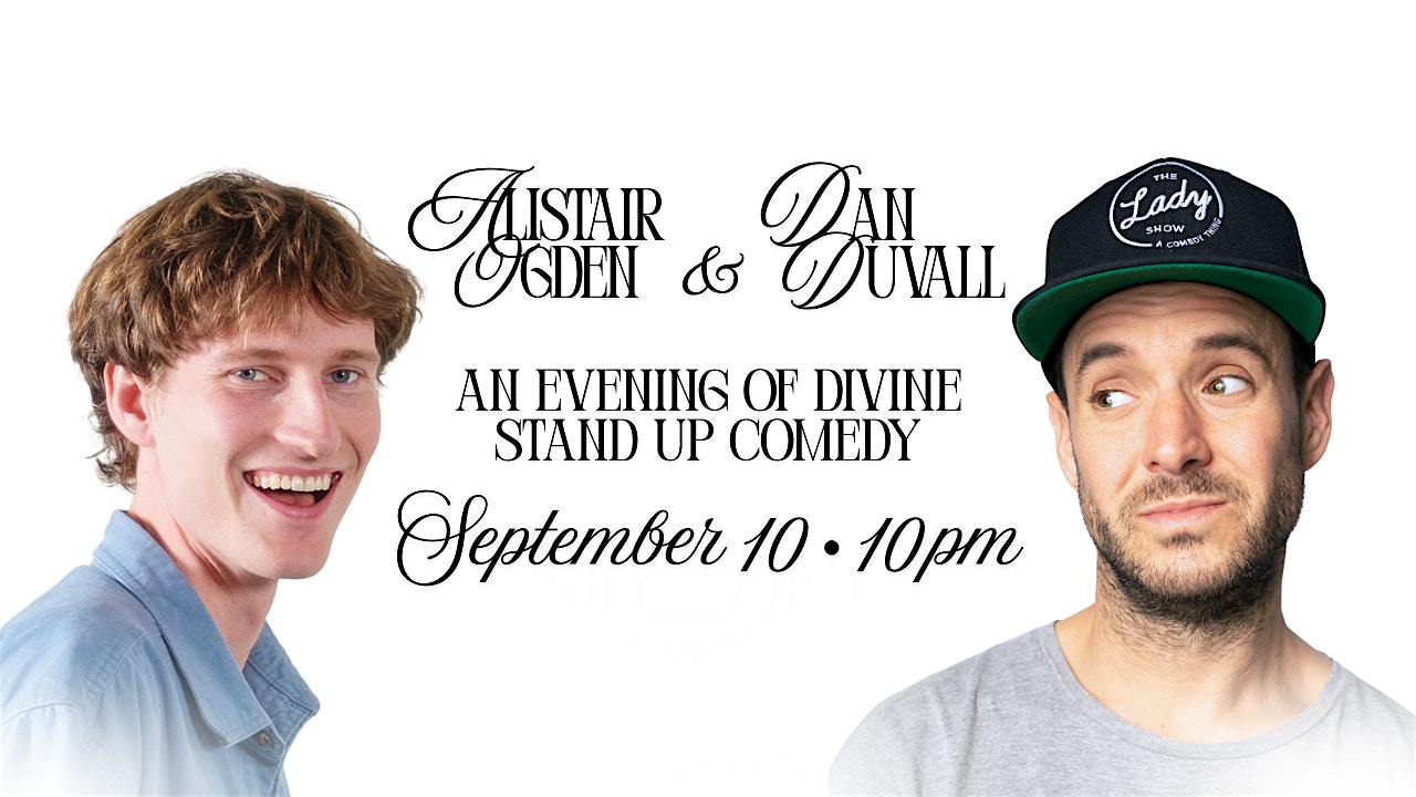Alistair Ogden & Dan Duvall: An Evening of Divine Stand Up Comedy