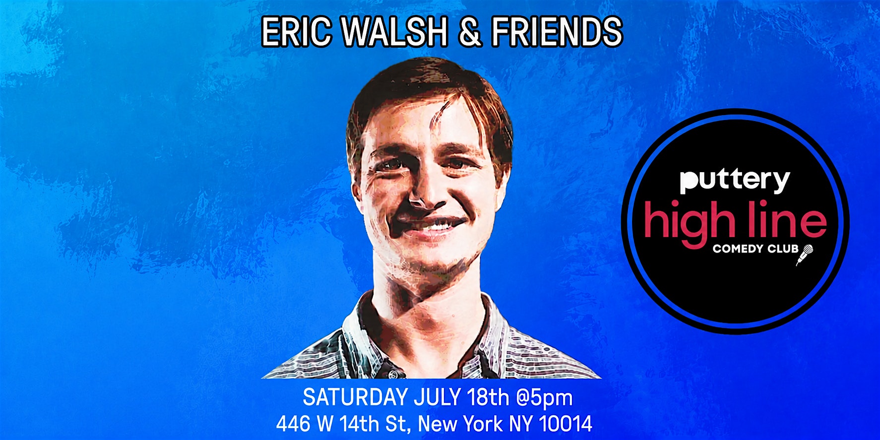 Eric Walsh & Friends at High Line Comedy Club
