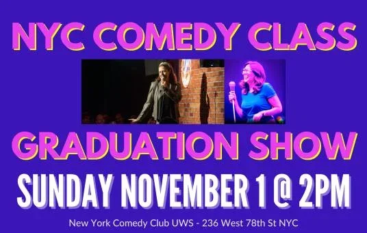 NYC Comedy Class Graduation Show at New York Comedy Club Upper West Side