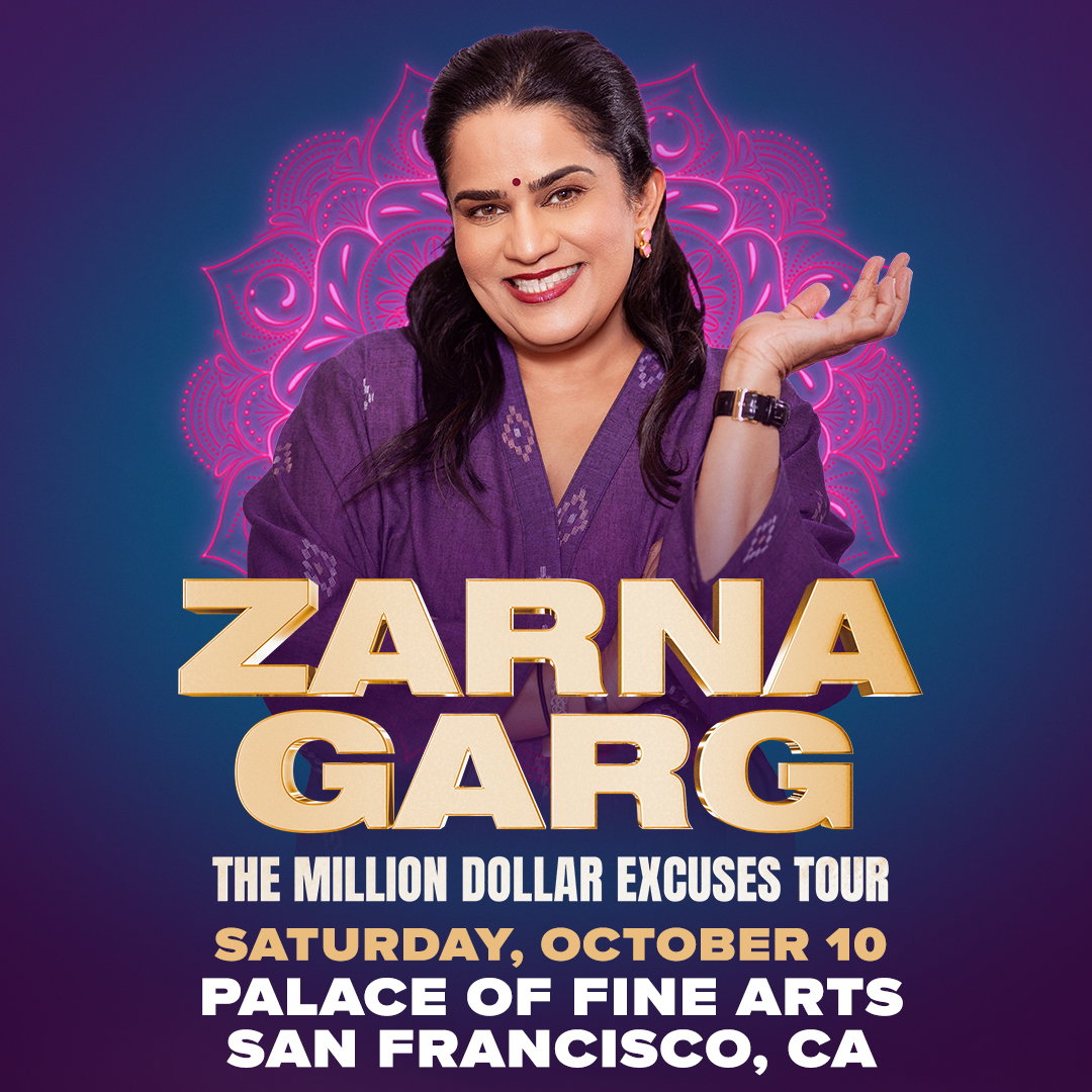Zarna Garg: Million Dollar Excuses at Palace of Fine Arts Theatre