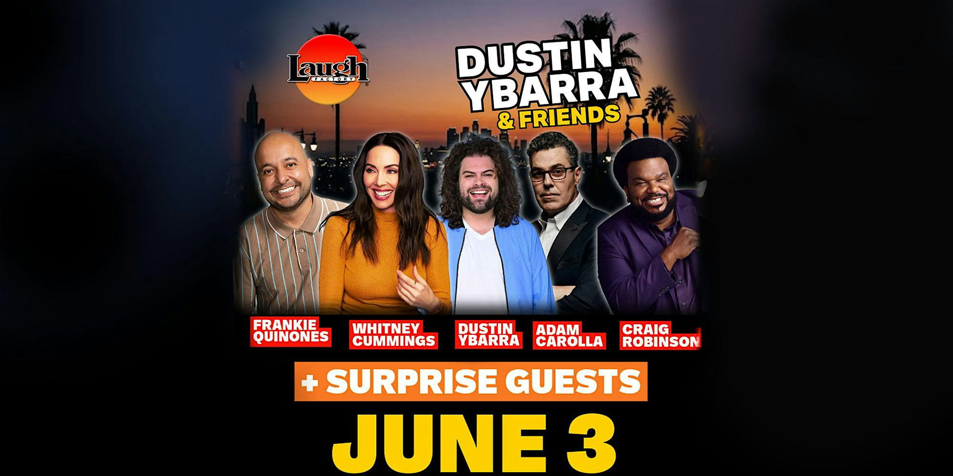 Dustin Ybarra & Friends at The Laugh Factory Hollywood
