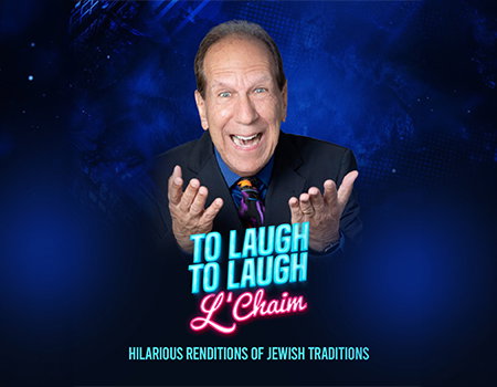 To Laugh to Laugh L’Chaim at Boca Black Box