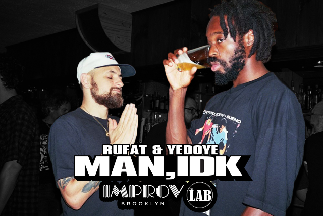 MAN, IDK at Brooklyn Improv