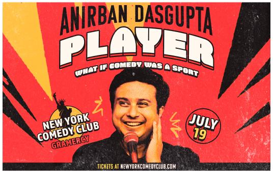 Anirban Dasgupta: Player at New York Comedy Club Midtown