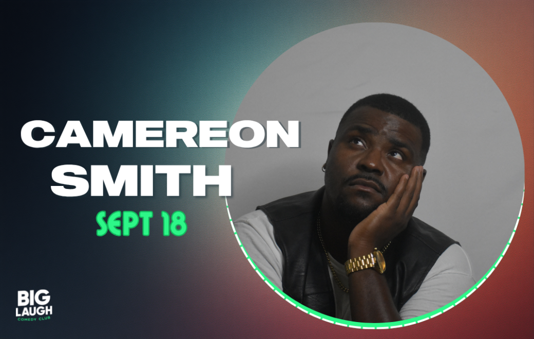 Camereon Smith at Big Laugh Comedy Club Fort Worth