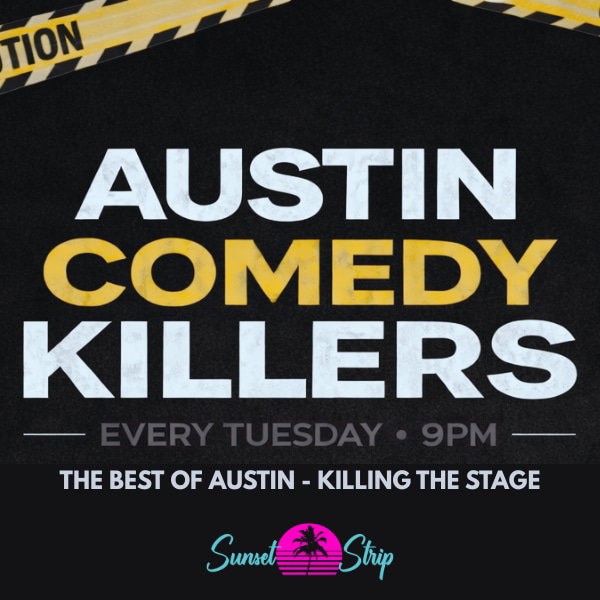 Austin Comedy Killers at Sunset Strip Comedy Club