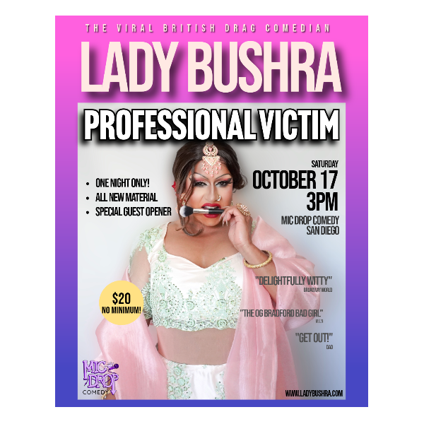 Lady Bushra: Professional Victim at Mic Drop Comedy San Diego