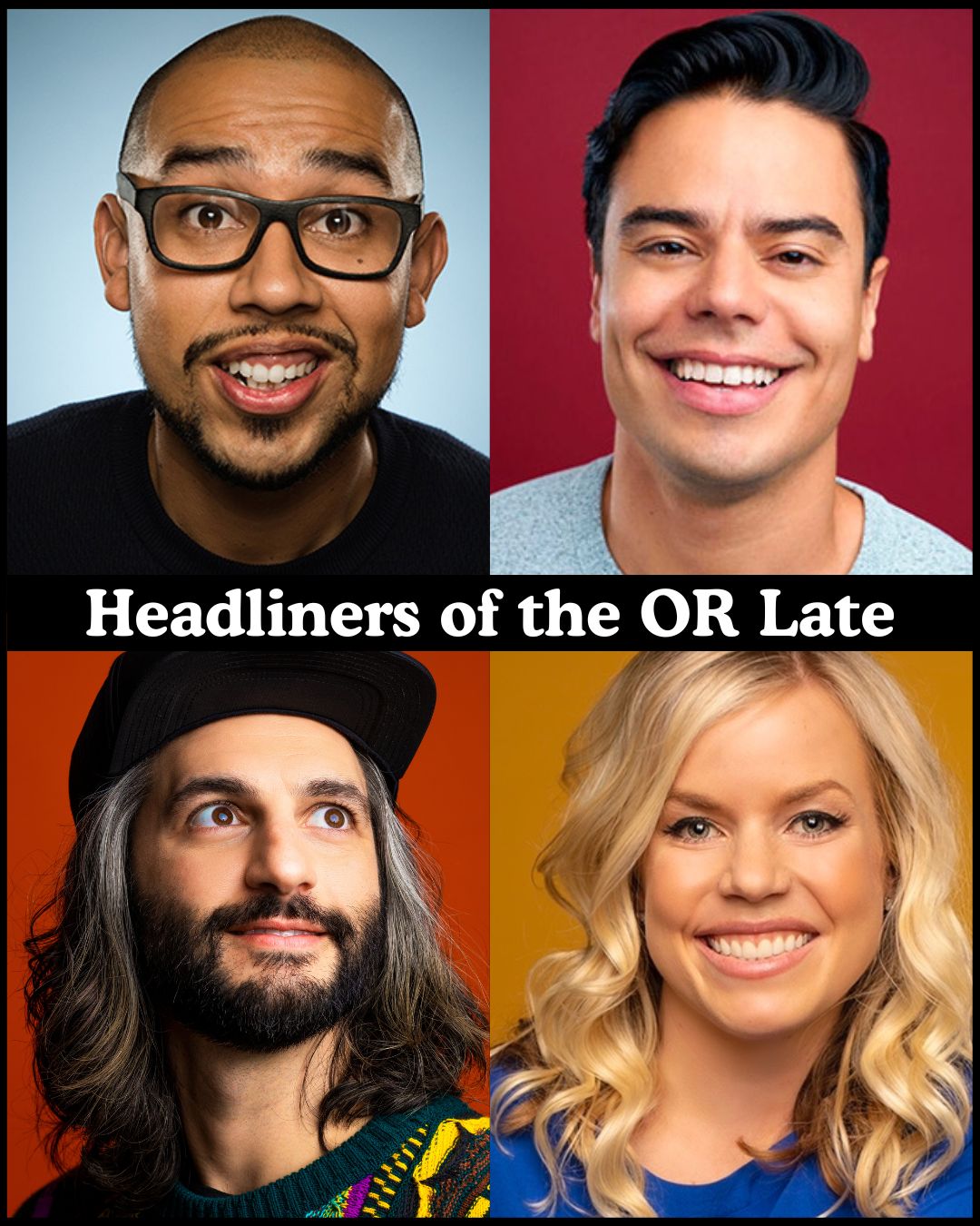 Headliners of the OR Late Night at The Comedy Store