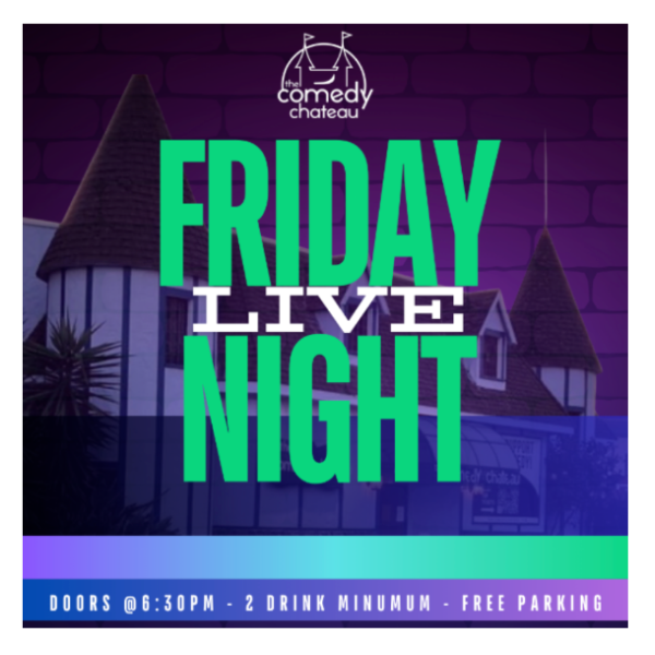 Friday Night Live at The Comedy Chateau