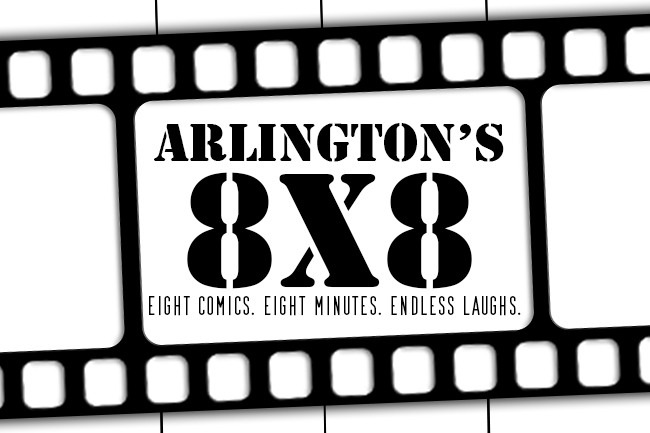Arlington's 8 X 8 at Arlington Improv