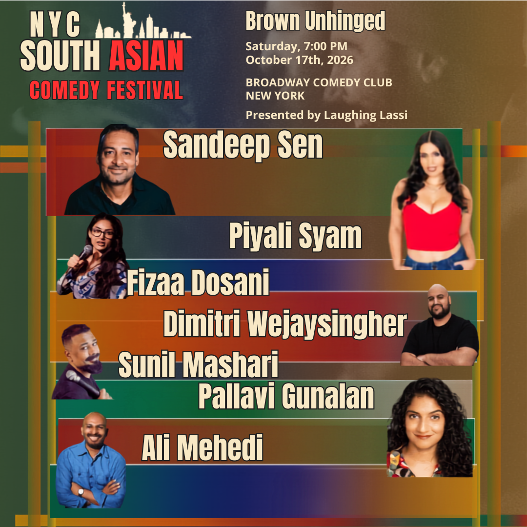 NYC South Asian Comedy Festival – Brown Unhinged at Broadway Comedy Club