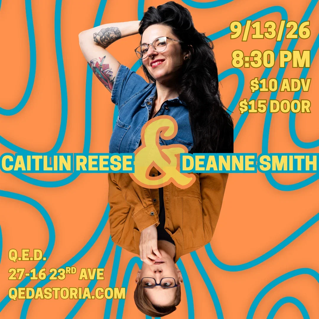 Caitlin Reese + Deanne Smith at Q.E.D. Astoria