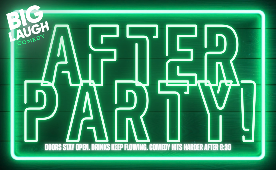 The After Party Comedy Show at Big Laugh Comedy Club Fort Worth