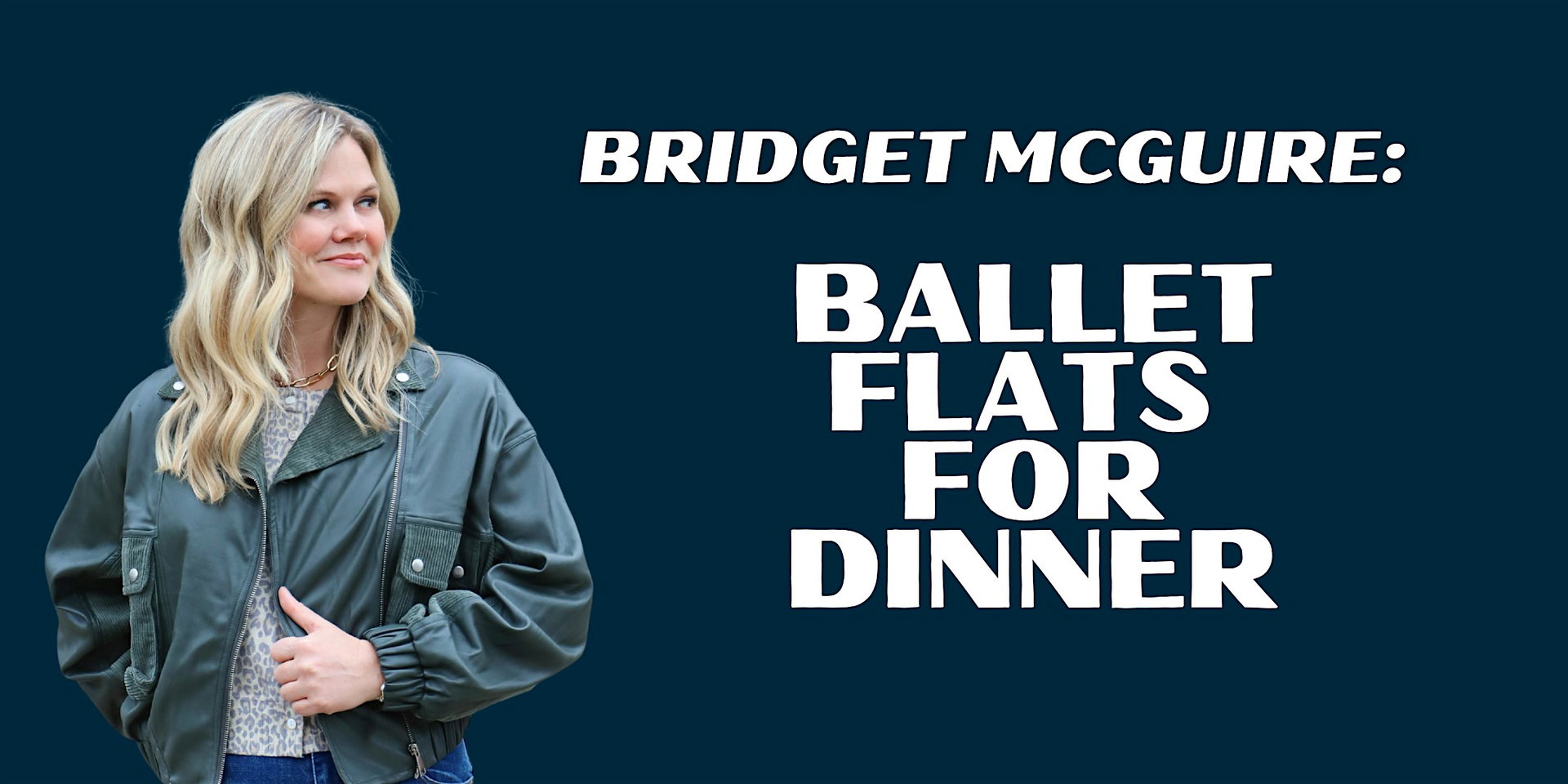 Bridget McGuire: Ballet Flats for Dinner at The Lyric Hyperion