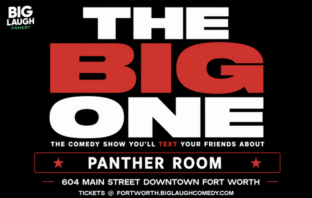 The Big One at Big Laugh Comedy Club Fort Worth