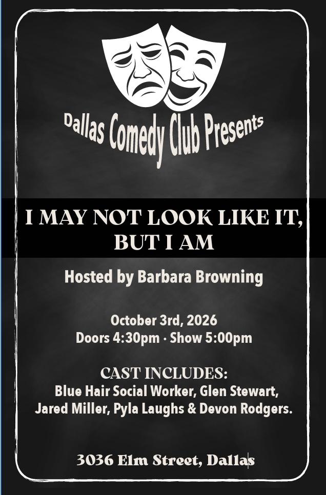 I May Not Look Like It, But I Am at Dallas Comedy Club