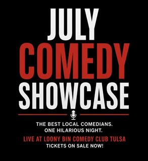 July Comedy Showcase at Loony Bin Comedy Club Tulsa