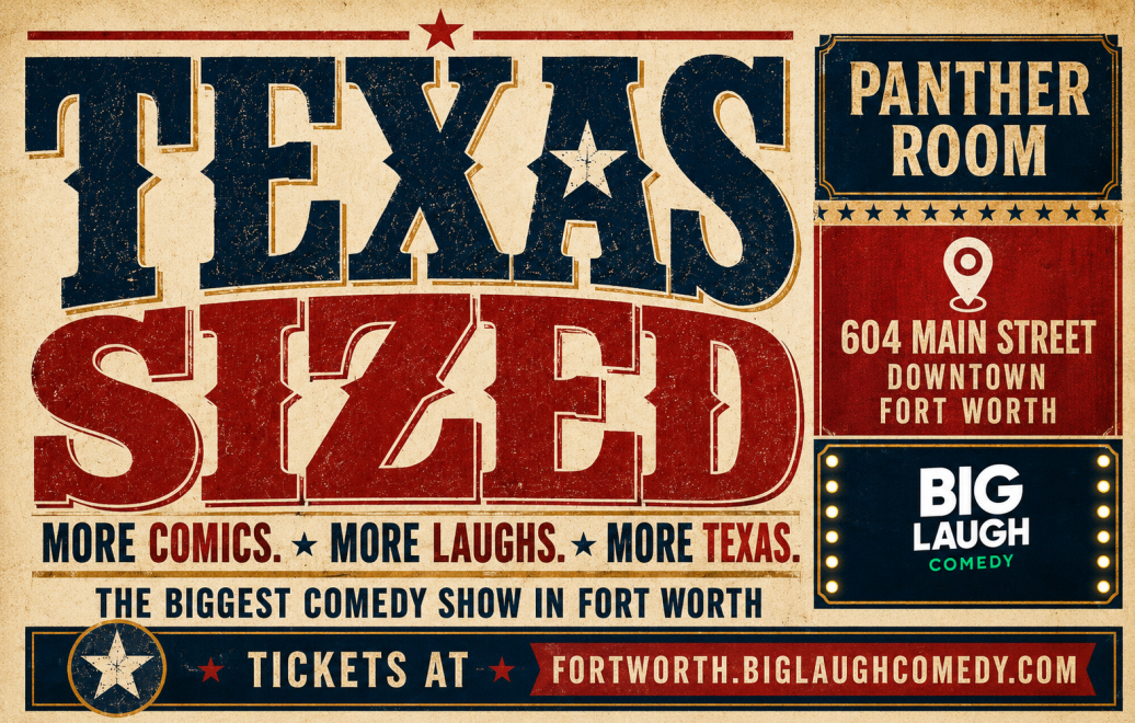 Texas Sized at Big Laugh Comedy Club Fort Worth
